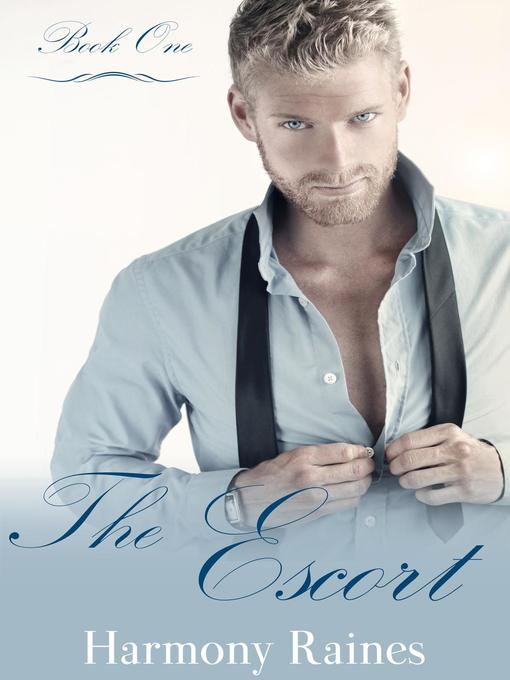 Title details for The Escort Series, #1 by Harmony Raines - Available